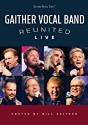 Gaither Vocal Band - Reunited Live