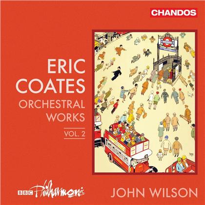 BBC Philharmonic, Eric Coates (1886-1957) & John Wilson - Orchestral Works 2