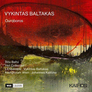 Vykintas Baltakas: , Rita Balta, LENsemble, Het Collectief, Klangforum Wien, … - Ouroboros