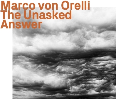 Marco von Orelli - The Unasked Answer
