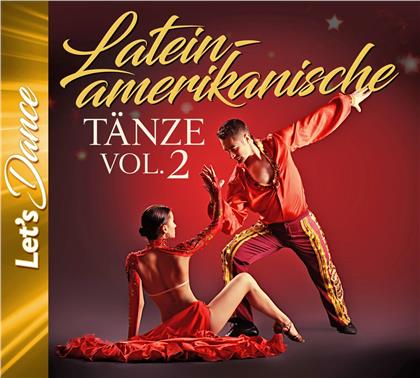 Cha Cha Cha - Samba - Mambo - Rumba - Salsa - Lateinamerikanische Tänze Vol. 2 - Let s Dance (2 CDs)