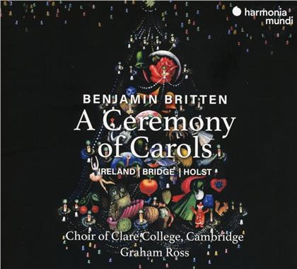 Benjamin Britten (1913-1976), Graham Ross & Choir of Clare College, Cambridge - A Ceremony Of Carols