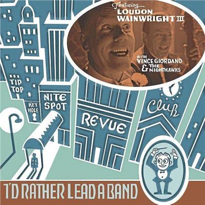 Loudon Wainwright III - I'd Rather Lead A Band