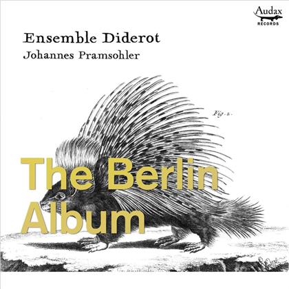 Ensemble Diderot, Johannes Pramsohler, Georg Anton Benda (1722-1795), Johann Gottlieb Graun (1698-1771), Johann Philipp Kirnberger (1721-1783), … - Berlin Album