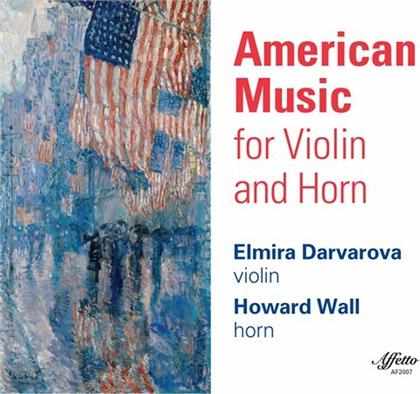 Howard Wall & Elmira Darvarova - American Music For Violin And Horn