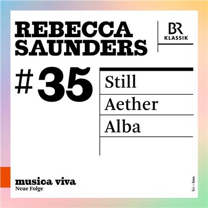 Rebecca Saunders - # 35 - Still, Aether, Alba