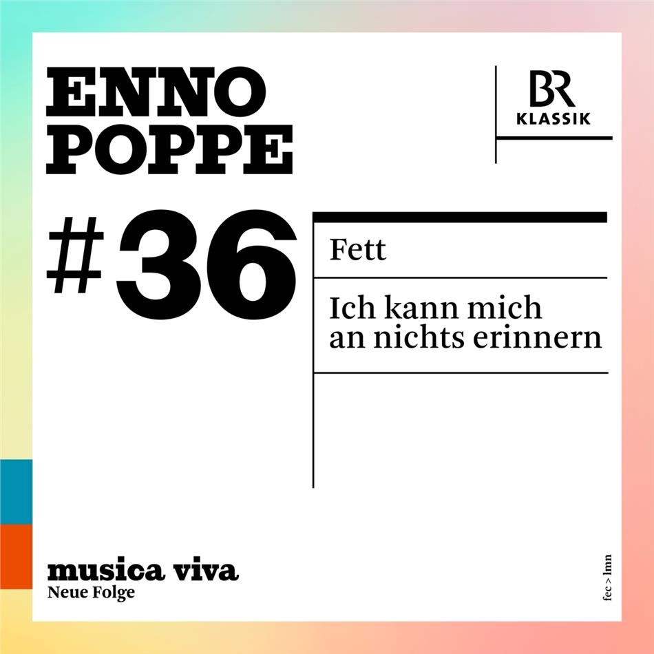Enno Poppe (*1969) - # 36 - Fett, Ich kann mich an nichts erinnern