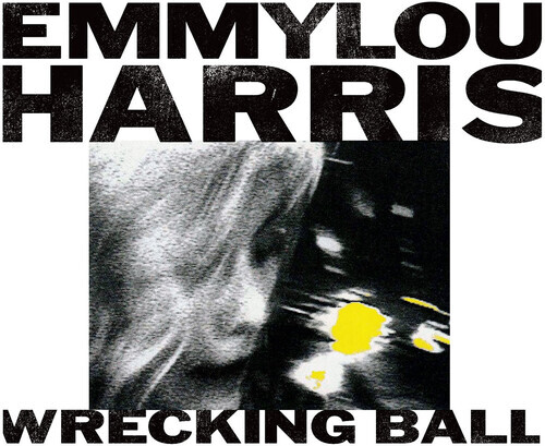 Emmylou Harris - Wrecking Ball (2020 Reissue, Nonesuch, 2 CDs)