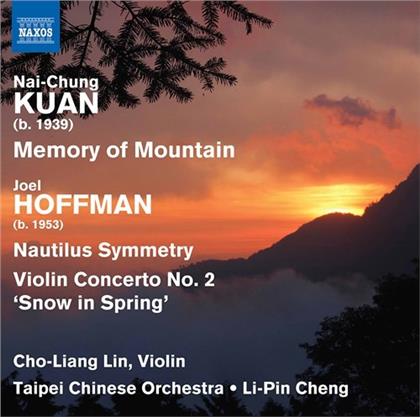 Na-Chung Kuan (*1939), Joel Hoffman (*1953), Li-Pin Cheng & Cho-Liang Lin - Memory Of Mountain, Nautilus Symmetry - Violin Concerto No. 2