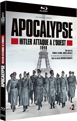 Apocalypse - Hitler attaque à l'ouest - 1940