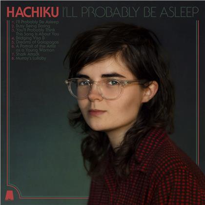Hachiku - I'll Probably Be Asleep (Digipack)
