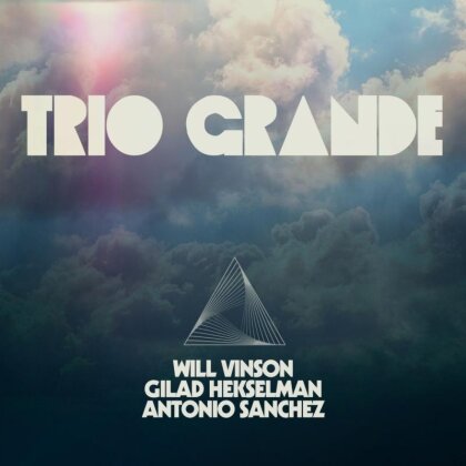 Sanchez, Vinson & Hekselman - Trio Grande