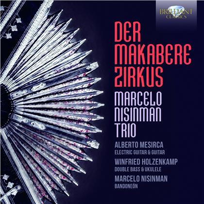 Marcelo Nisinman Trio, Marcelo Nisiman, Johann Sebastian Bach (1685-1750), Dietrich Buxtehude (1637-1707) & + - Der Makabere Zirkus