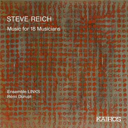 Rémi Durupt, Ensemble Links & Steve Reich (*1936) - Music For 18 Musicians