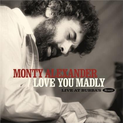 Monty Alexander - Love You Madly: Live At Bubba's (limited Deluxe)