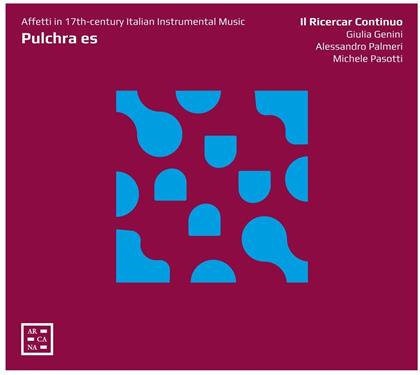 Il Ricercar Continuo, Giulia Genini, Alessandro Palmeri & Michele Pasotti - Pulchra Es - Affetti in 17th-centur Italian Instrumental Music