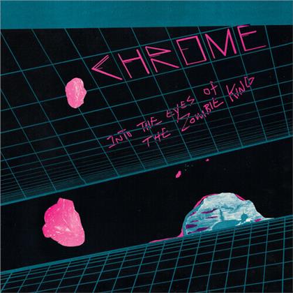 Chrome - Into The Eyes Of The Zombie King (Limited, 2020 Reissue, Cleopatra, LP)