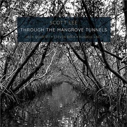 Jack Quartet, Steven Beck, Russell Lacy & Scott Lee - Through The Mangrove Tunnels