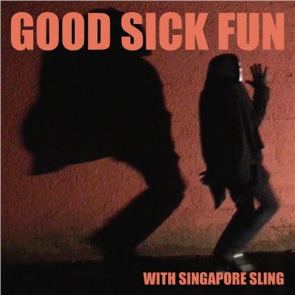 Singapore Sling - Good Sick Fun (Limited Edition)