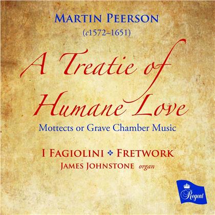 Fretwork, I Fagilioni, Martin Peerson (ca1572-1651) & James Johnstone - A Treatie Of Human Love - Mottects or Grave Chamber Music