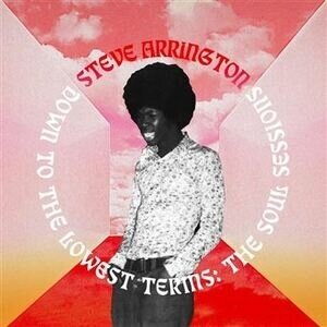 Steve Arrington - Down To The Lowest Terms (2 LPs)