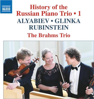 The Brahms Trio, Alexander Alyabieff (1787-1851), Michail Glinka (1804-1857) & Anton Rubinstein (1829-1894) - History Of The Russian Piano Trio 1