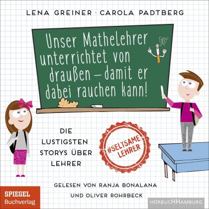 Ranja Bonalana & Oliver Rohrbeck - GREINER/PADTBERG: MATHELEHRER UNTERRICHTET DRAUßEN