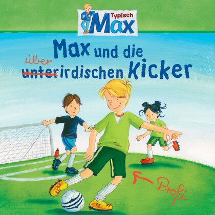 Max - 08: Max Und Die Überirdischen Kicker