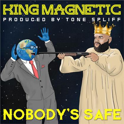 King Magnetic - Nobody's Safe