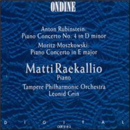 Anton Rubinstein (1829-1894), Moritz Moszkowski (1854-1925), Leonid Grin, Matti Raekallio & Tampere Philharmonic Orchestra - Piano Concerto 4 / Piano Concerto In E Major