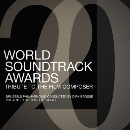 Brussels Philharmonic - World Soundtrack Awards: Tribute To Film Composer - OST