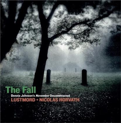 Lustmord & Nicolas Horvath - The Fall: Dennis Johnson's November Deconstructed (LP)