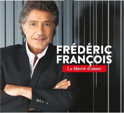 Frédéric François - La liberté d'aimer (Edition Collector Limitée, Digipack, Cofanetto)