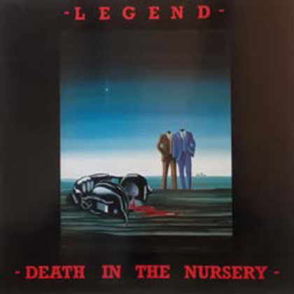 Legend (Heavy) - Death In The Nursery