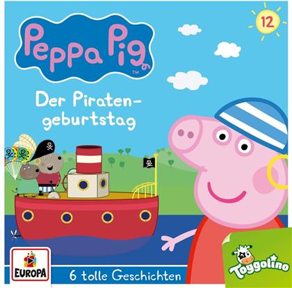 Peppa Pig Hörspiele - 012/Der Piratengeburtstag (und 5 weitere Geschichten)