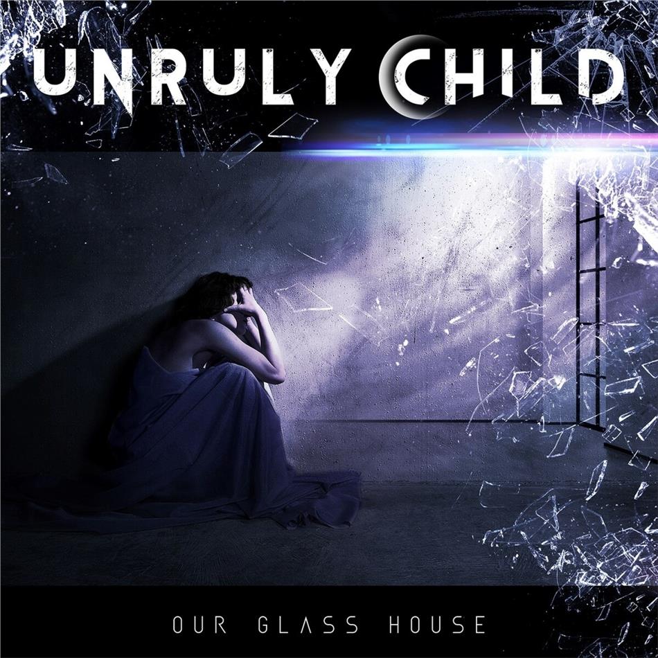 Unruly Child - In Our Glass House