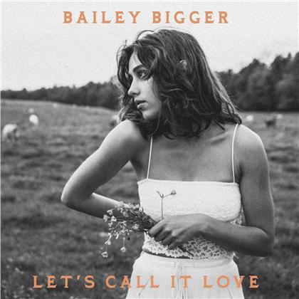 Bailey Bigger - Let's Call It Love (7" Single)
