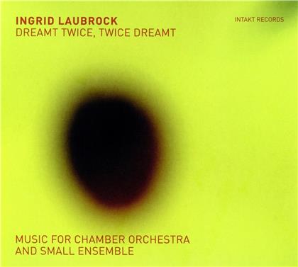 Ingrid Laubrock - Dreamt Twice / Twice Dreamt