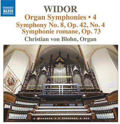 Charles-Marie Widor (1844-1937) & Christian von Blohn - Organ Symphonies Vol. 4 - Symphony No. 8, No 4, Sympnonie romane