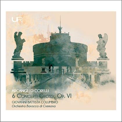 Corelli, Giovanni Battista Columbro & Orchestra Barocca di Cremona - 6 Concerti Grossi Op. 6