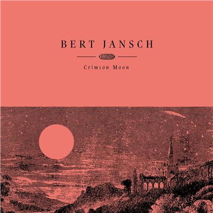 Bert Jansch - Crimson Moon (2020 Reissue)