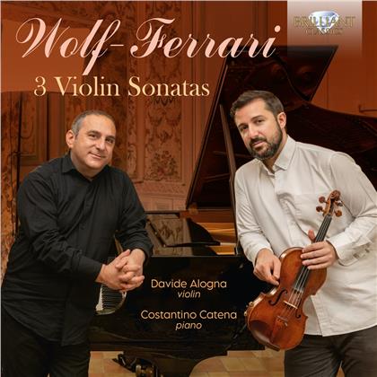 Ermanno Wolf-Ferrari (1876-1948), Davide Alonga & Costantino Catena - 3 Violin Sonatas