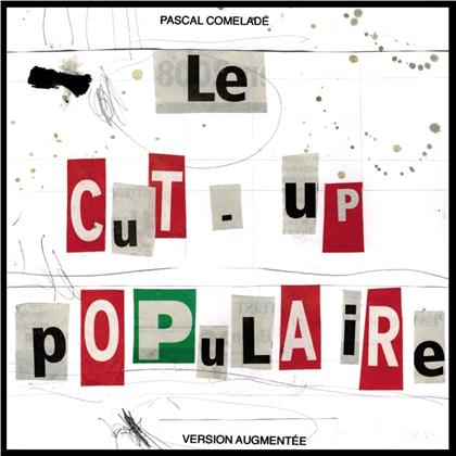 Pascal Comelade - Le Cut-Up Populaire (Version Augmentée)