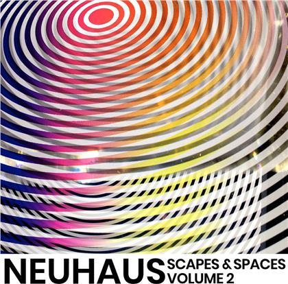 Neuhaus - Scapes & Spaces, Volume 2