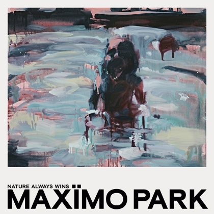Maximo Park - Nature Always Wins (Clear Turquoise Vinyl, LP)