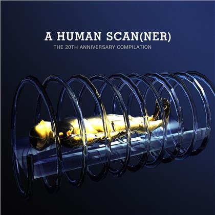 A Human Scanner - --- (20th Anniversary Edition, 2 CDs)