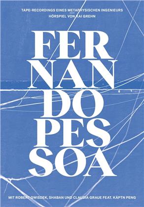 Fernando Pessoa, Kai Grehn & Robert Gwisdek - Tape-Recordings Eines Metaphysischen Ingenieurs