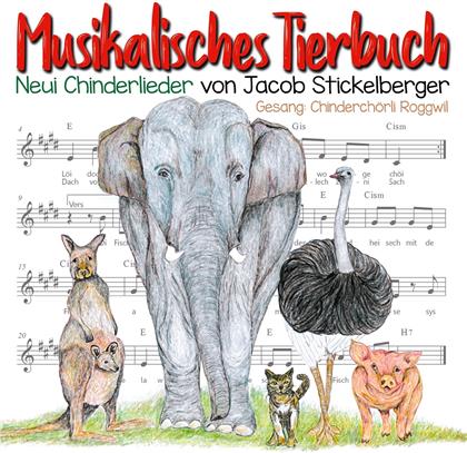 Chinderchörli Roggwil & Jacob Stickelberger - Musikalisches Tierbuch