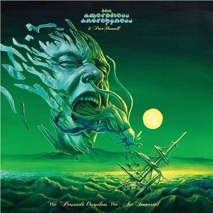 Amorphous Androgynous - We Persuade Ourselves We Are Immortal