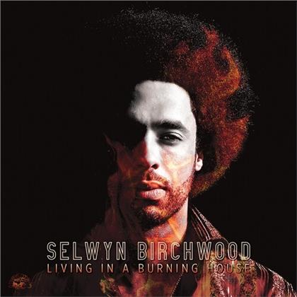 Selwyn Birchwood - Living In A Burning House (LP + Digital Copy)